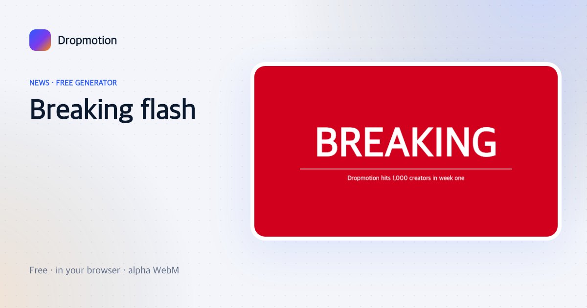 Breaking news intro green screen: red flashes, the word BREAKING slams in full screen, then the headline