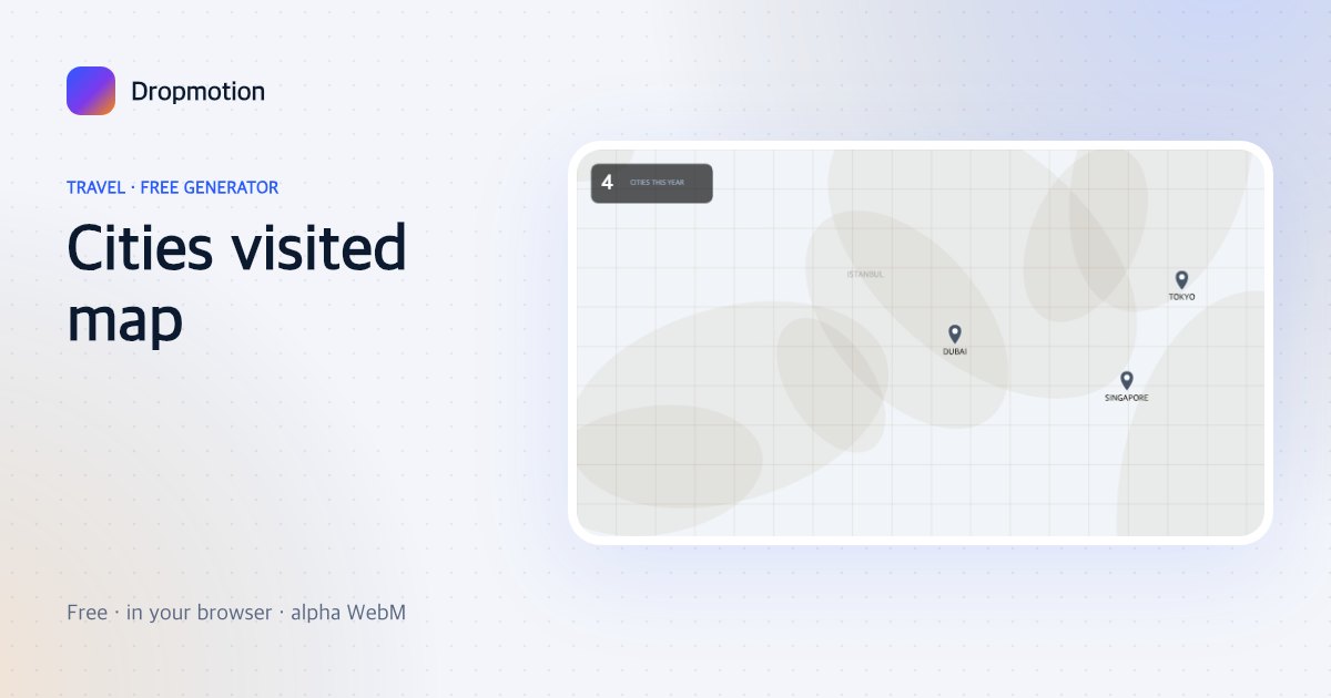 Cities visited map animation: pins drop on Tokyo, Dubai, Istanbul and London as a counter climbs