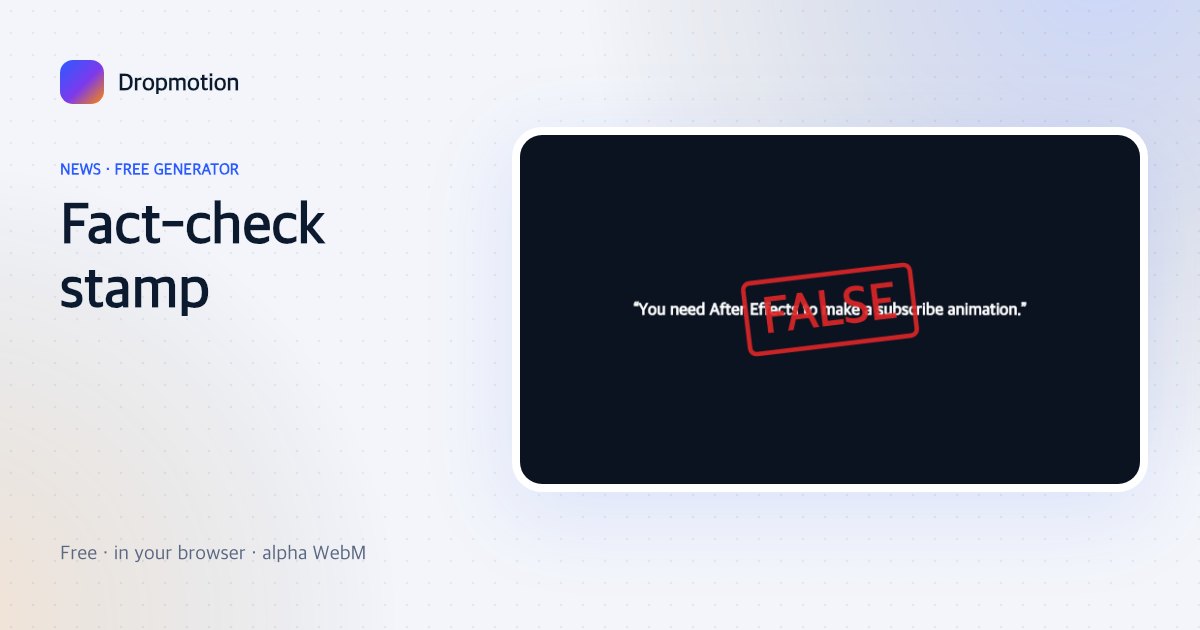 Fact check animation with a claim card and a large red FALSE stamp slamming across it