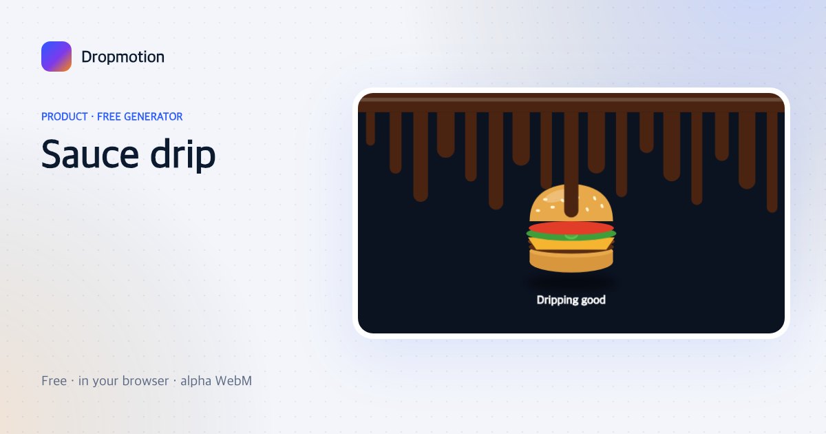 Chocolate drip animation: thick chocolate sauce dripping from the top of the frame over a dessert
