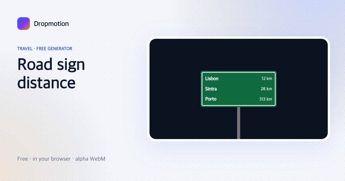Highway sign animation: a green motorway sign slides in listing Lisbon 12, Sintra 28 and Porto 313 km