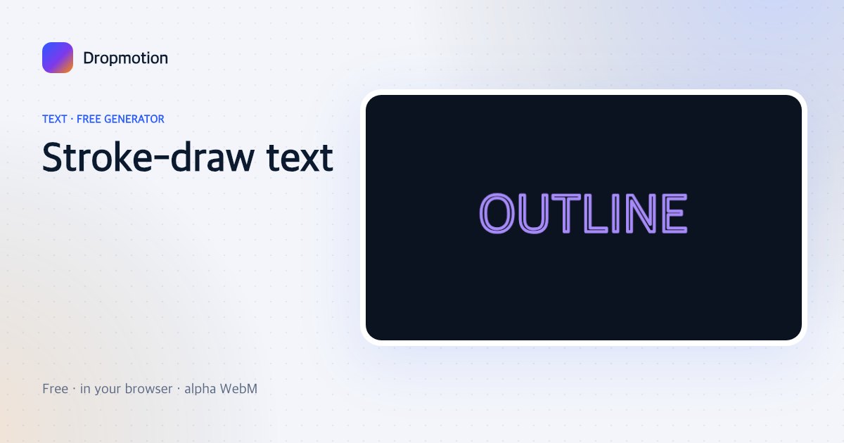 Outline text animation where letter strokes draw on like a pen before the fill floods in